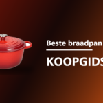 Beste braadpan 2026 koopgids