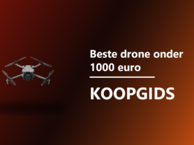 Beste drone onder 1000 euro 2026 koopgids