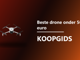 Beste drone onder 500 euro 2026 koopgids