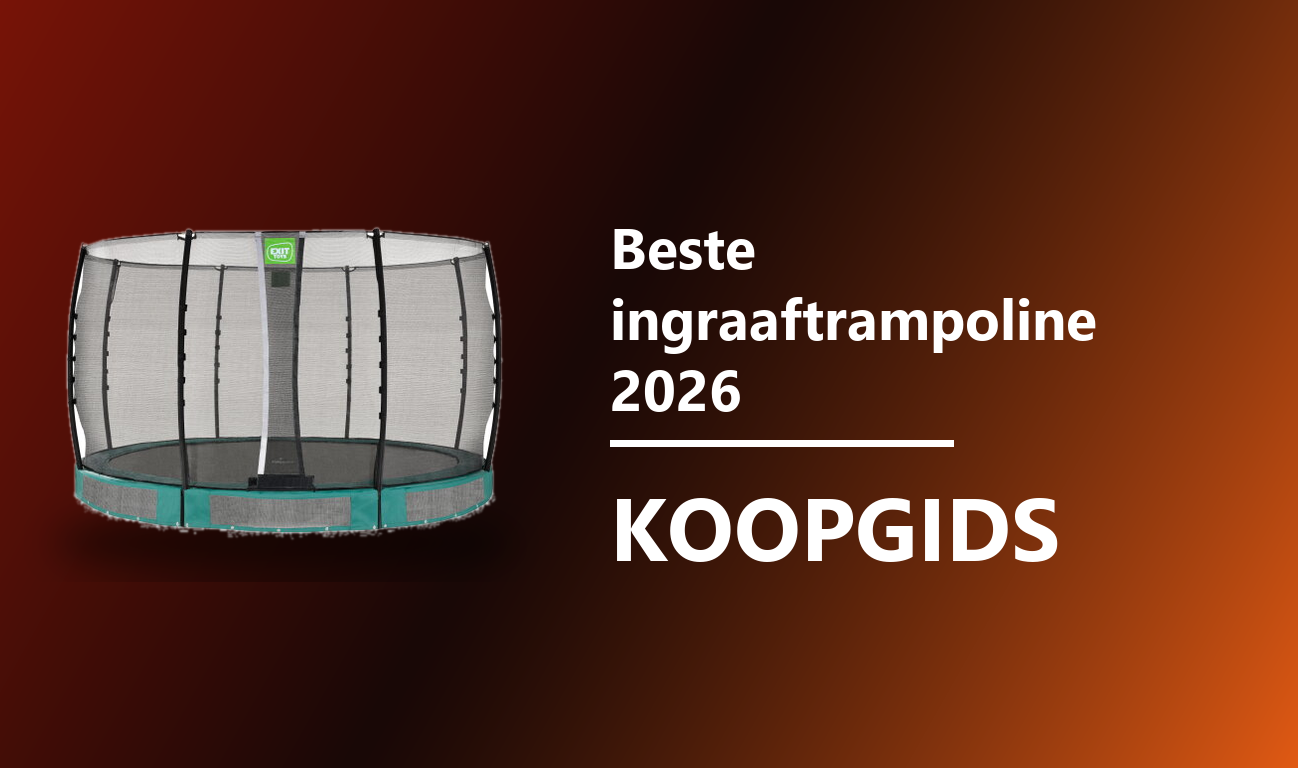 Beste ingraaftrampoline 2026 koopgids